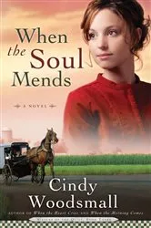 Book cover of When the Soul Mends by Cindy Woodsmall