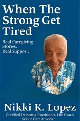 Book cover of When The Strong Get Tired by Nikki K. Lopez