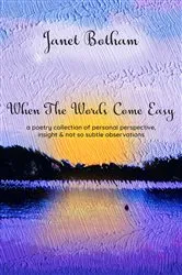 Book cover of When The Words Come Easy by Janet Botham