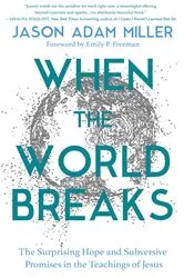 Book cover of When the World Breaks by Jason Adam Miller