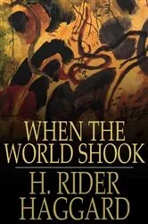 Book cover of When the World Shook by H. Rider Haggard
