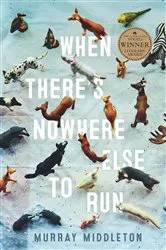 Book cover of When There's Nowhere Else to Run by Murray Middleton