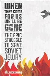 Book cover of When They Come for Us, We'll Be Gone by Gal Beckerman