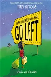 Book cover of When Things Aren't Going Right, Go Left by Marc Colagiovanni