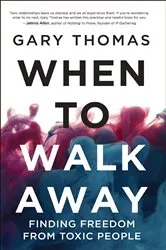Book cover of When to Walk Away by Gary Thomas