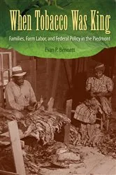 Book cover of When Tobacco Was King by Evan P. Bennett