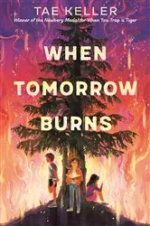 Book cover of When Tomorrow Burns by Tae Keller