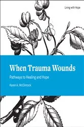 Book cover of When Trauma Wounds by Karen A. McClintock