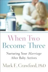 Book cover of When Two Become Three by Mark E. Crawford