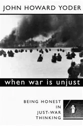 Book cover of When War Is Unjust, Second Edition by John Howard Yoder