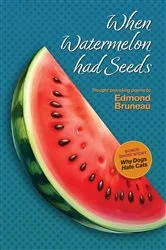 Book cover of When Watermelon had Seeds by Unknown