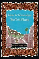 Book cover of When We Go Walkabout by Rhoda Lalara