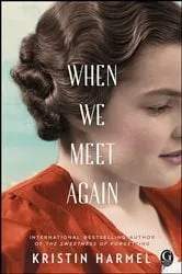 Book cover of When We Meet Again by Kristin Harmel