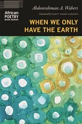 Book cover of When We Only Have the Earth by Unknown