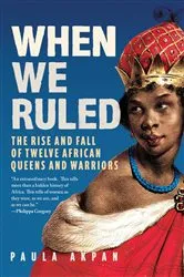 Book cover of When We Ruled by Paula Akpan