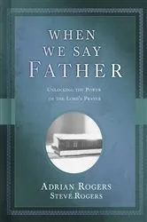 Book cover of When We Say Father by Adrian Rogers