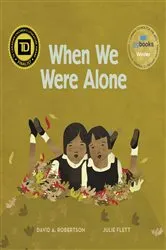 Book cover of When We Were Alone by David A. Robertson