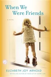 Book cover of When We Were Friends by Elizabeth Arnold