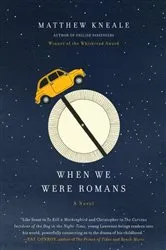 Book cover of When We Were Romans by Matthew Kneale