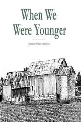 Book cover of When We Were Younger by Ryan, William, A