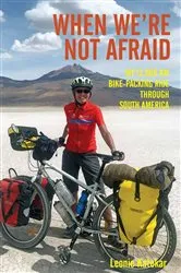 Book cover of When We're Not Afraid by Leonie Katekar