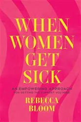 Book cover of When Women Get Sick by Rebecca Bloom