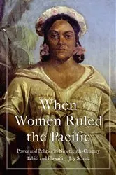 Book cover of When Women Ruled the Pacific by Joy Schulz