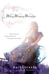 Book cover of When Women Worship by Amie Dockery