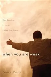 Book cover of When You Are Weak by Brian Cosby