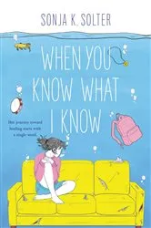 Book cover of When You Know What I Know by Sonja K. Solter