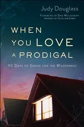 Book cover of When You Love a Prodigal by Judy Douglass