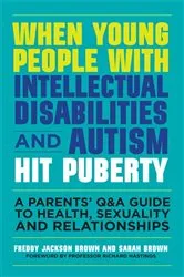 Book cover of When Young People with Intellectual Disabilities and Autism Hit Puberty by Freddy Jackson Brown