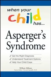 Book cover of When Your Child Has . . . Asperger's Syndrome by William Stillman