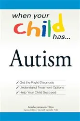 Book cover of When Your Child Has . . . Autism by Adele Jameson Tilton
