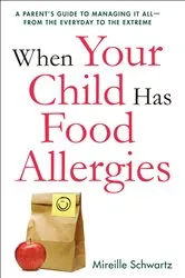 Book cover of When Your Child Has Food Allergies by Mireille Schwartz