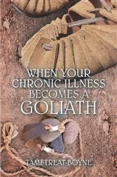Book cover of When Your Chronic Illness Becomes a Goliath by Tami Treat-Boyne