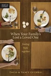 Book cover of When Your Family's Lost a Loved One by Nancy Guthrie