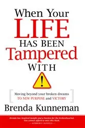 Book cover of When Your Life Has Been Tampered With by Brenda Kunneman