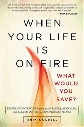 Book cover of When Your Life Is on Fire by Erik Kolbell