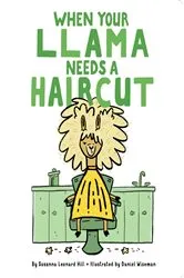Book cover of When Your Llama Needs a Haircut by Susanna Leonard Hill