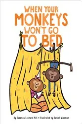 Book cover of When Your Monkeys Won't Go to Bed by Susanna Leonard Hill