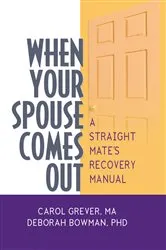 Book cover of When Your Spouse Comes Out by Carol Grever