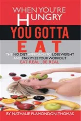 Book cover of When You’Re Hungry, You Gotta Eat by Unknown