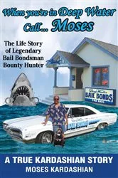 Book cover of When You're in Deep Water Call... Moses by Moses Kardashian