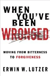 Book cover of When You've Been Wronged by Erwin Lutzer