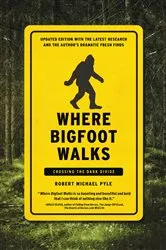 Book cover of Where Bigfoot Walks by Robert Michael Pyle