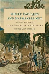 Book cover of Where Caciques and Mapmakers Met by Unknown