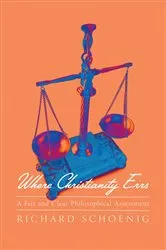 Book cover of Where Christianity Errs by Richard Schoenig