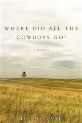 Book cover of Where Did All the Cowboys Go? by Joe Millard