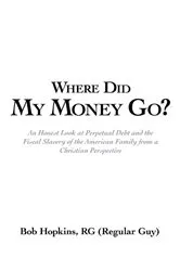 Book cover of Where Did My Money Go? by Bob Hopkins